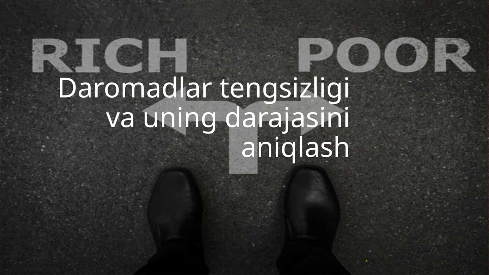 Daromadlar tengsizligi va uning darajasini aniqlash