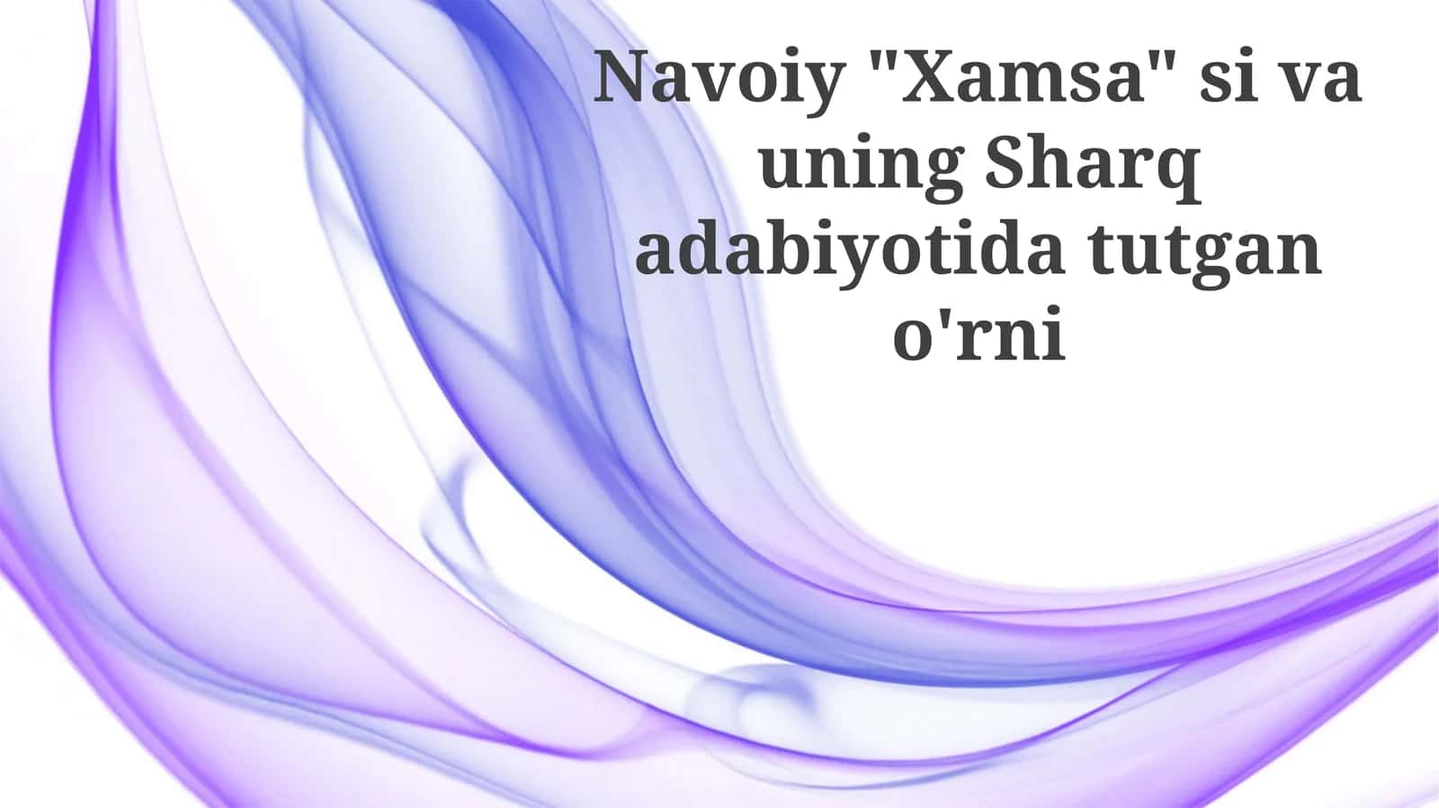 Navoiy "Xamsa"si va uning Sharq adabiyotida tutgan o'rni