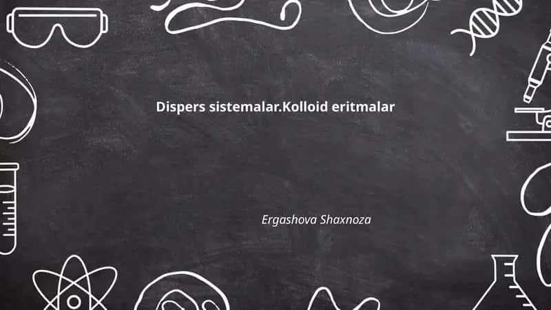 Dispers sistemalar va kolloid eritmalar