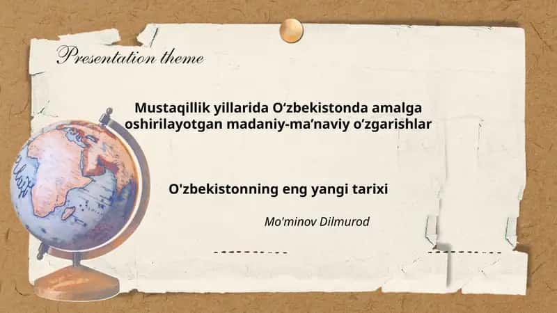 Mustaqillik yillarida O‘zbekistonda amalga oshirilayotgan madaniy-ma’naviy o’zgarishlar O'zbekistonning eng yangi tarixi