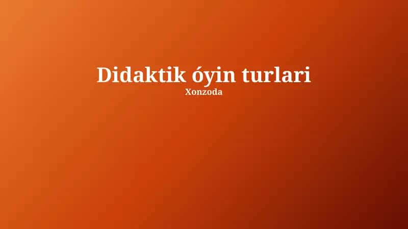 Didaktik O'yin Turlari