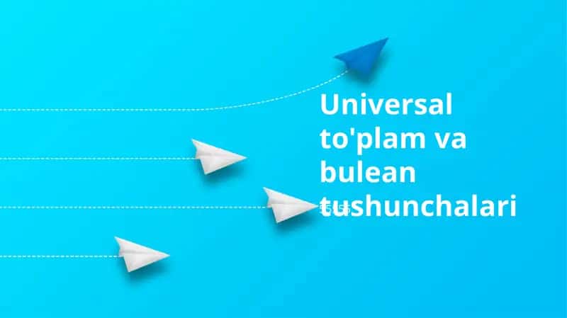Universal to'plam va bulean tushunchalari