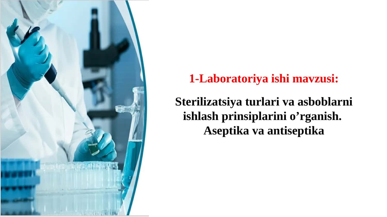 Laboratoriya ishi mavzusi: Sterilizatsiya turlari va asboblarni ishlash prinsiplarini o’rganish