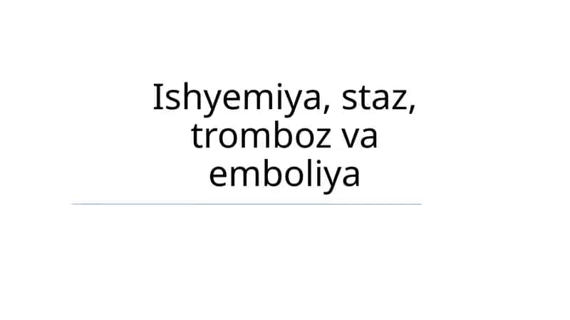 Ishemiya, staz, tromboz va emboliya