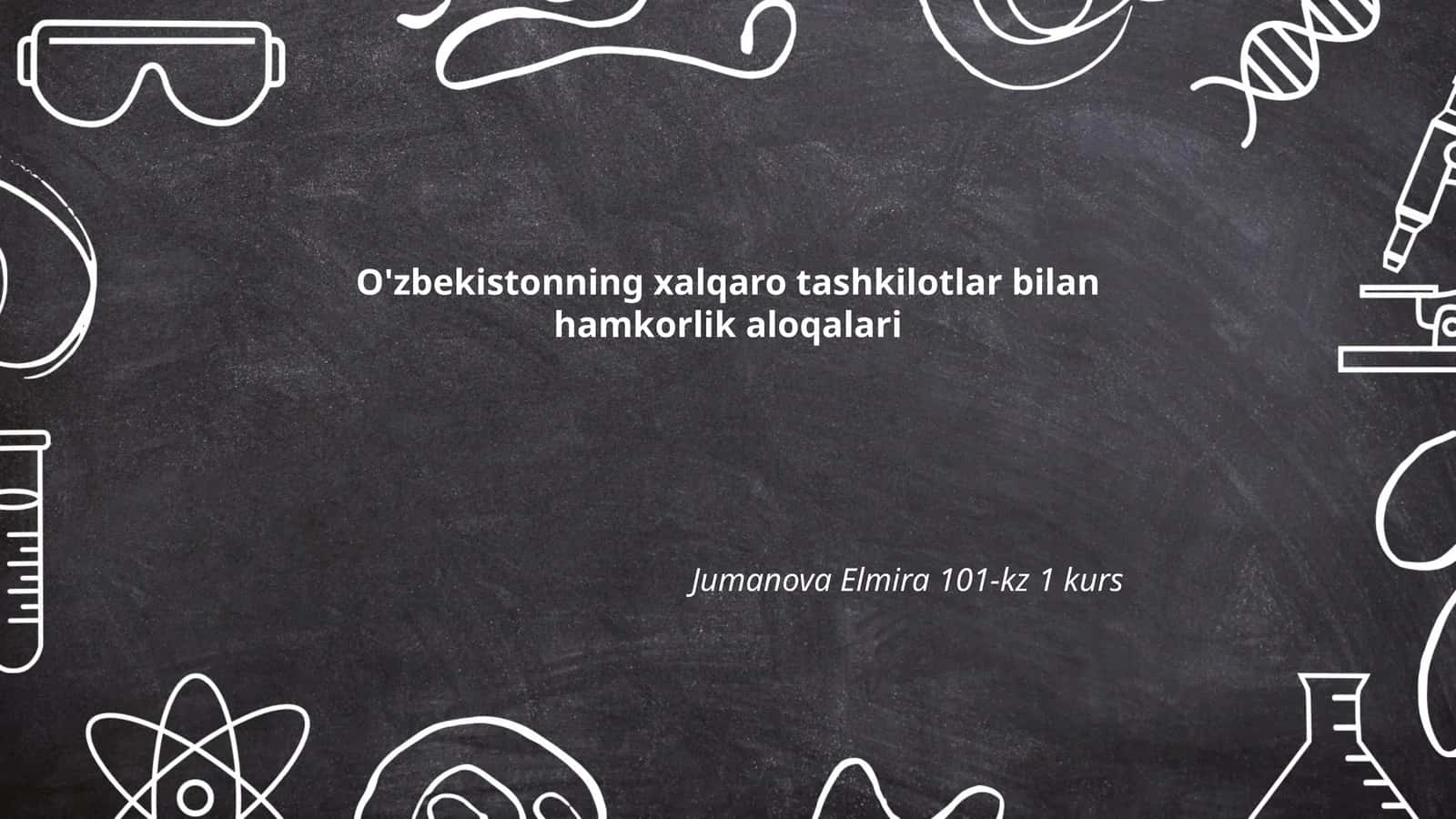 O'zbekistonning xalqaro tashkilotlar bilan hamkorlik aloqalari