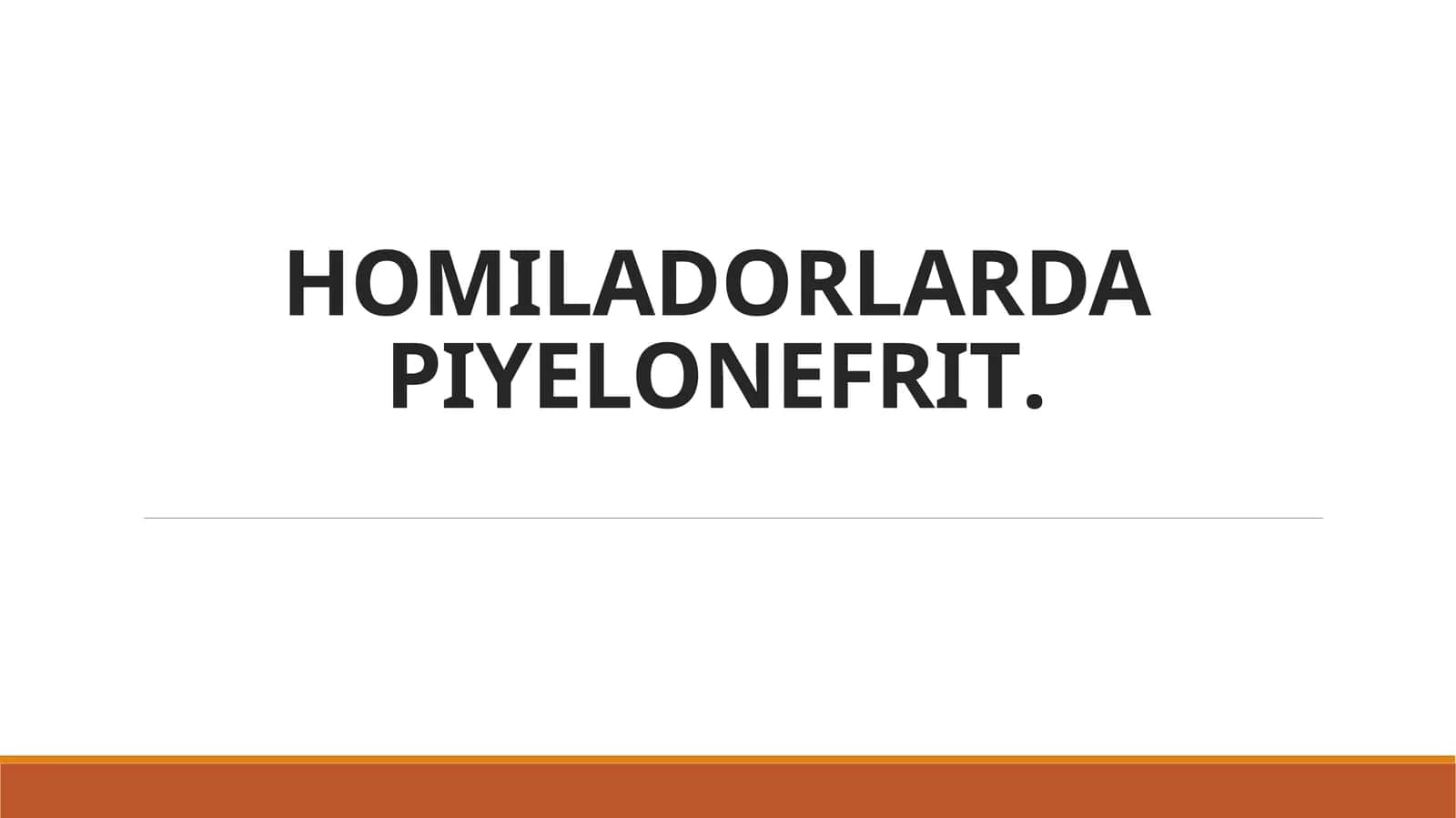 HOMILADORLARDA PIYELONEFRIT
