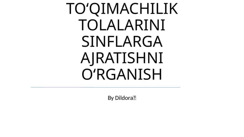 TO‘QIMACHILIK TOLALARINI SINFLARGA AJRATISHNI O‘RGANISH