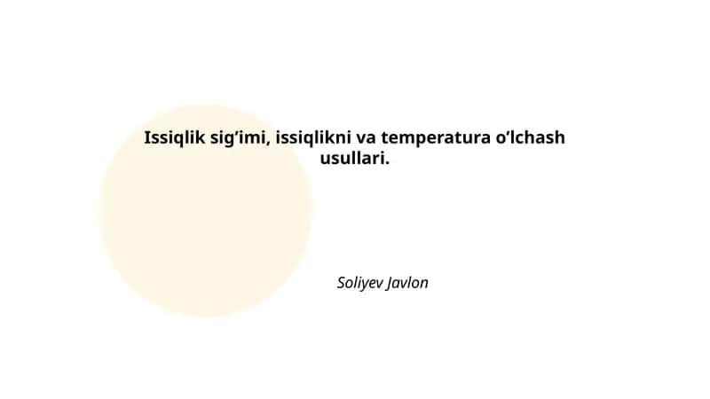Issiqlik sig’imi, issiqlikni va temperatura o’lchash usullari