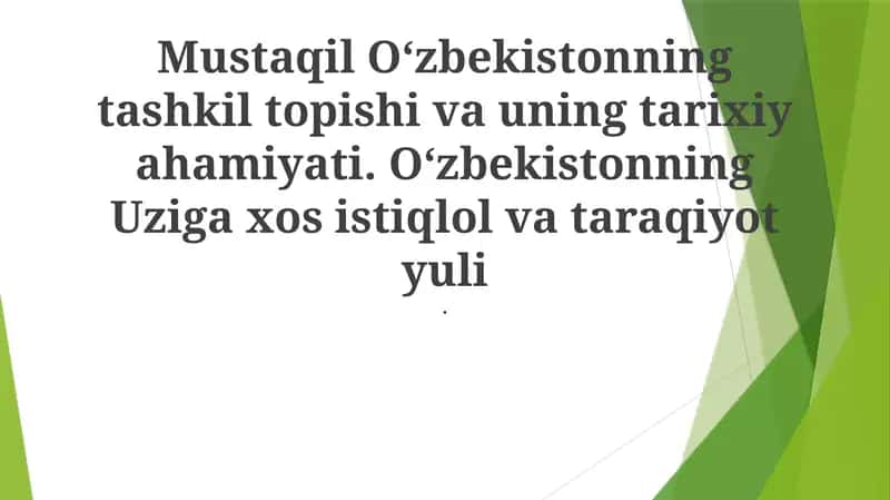 Mustaqil Oʻzbekistonning tashkil topishi va uning tarixiy ahamiyati