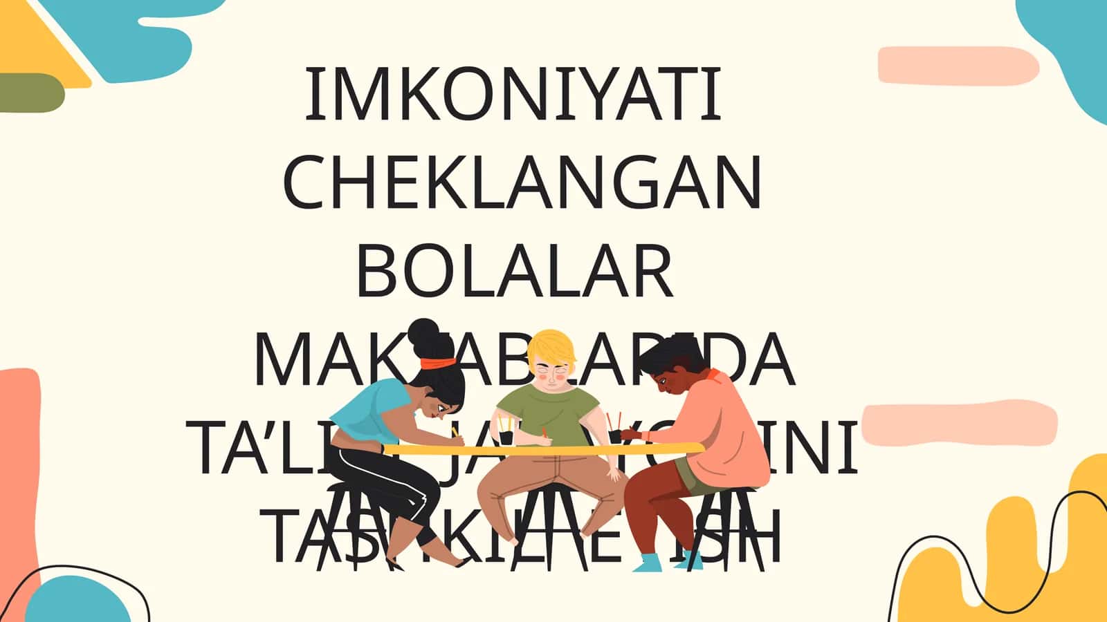 IMKONIYATI CHEKLANGAN BOLALAR MAKTABLARIDA TA’LIM JARAYONINI TASHKIL ETISH