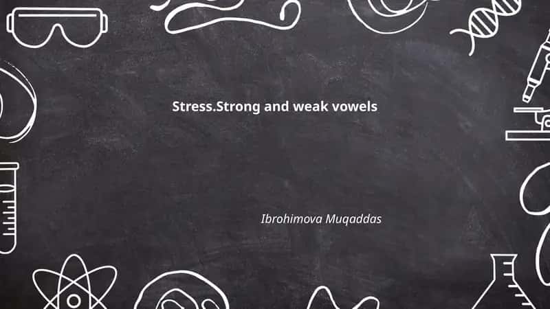 Stress.Strong and weak vowels