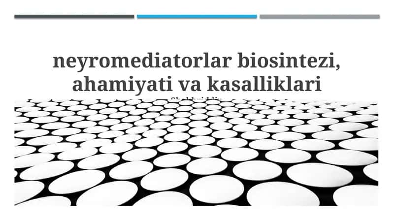 Neyromediatorlar biosintezi, ahamiyati va kasalliklari
