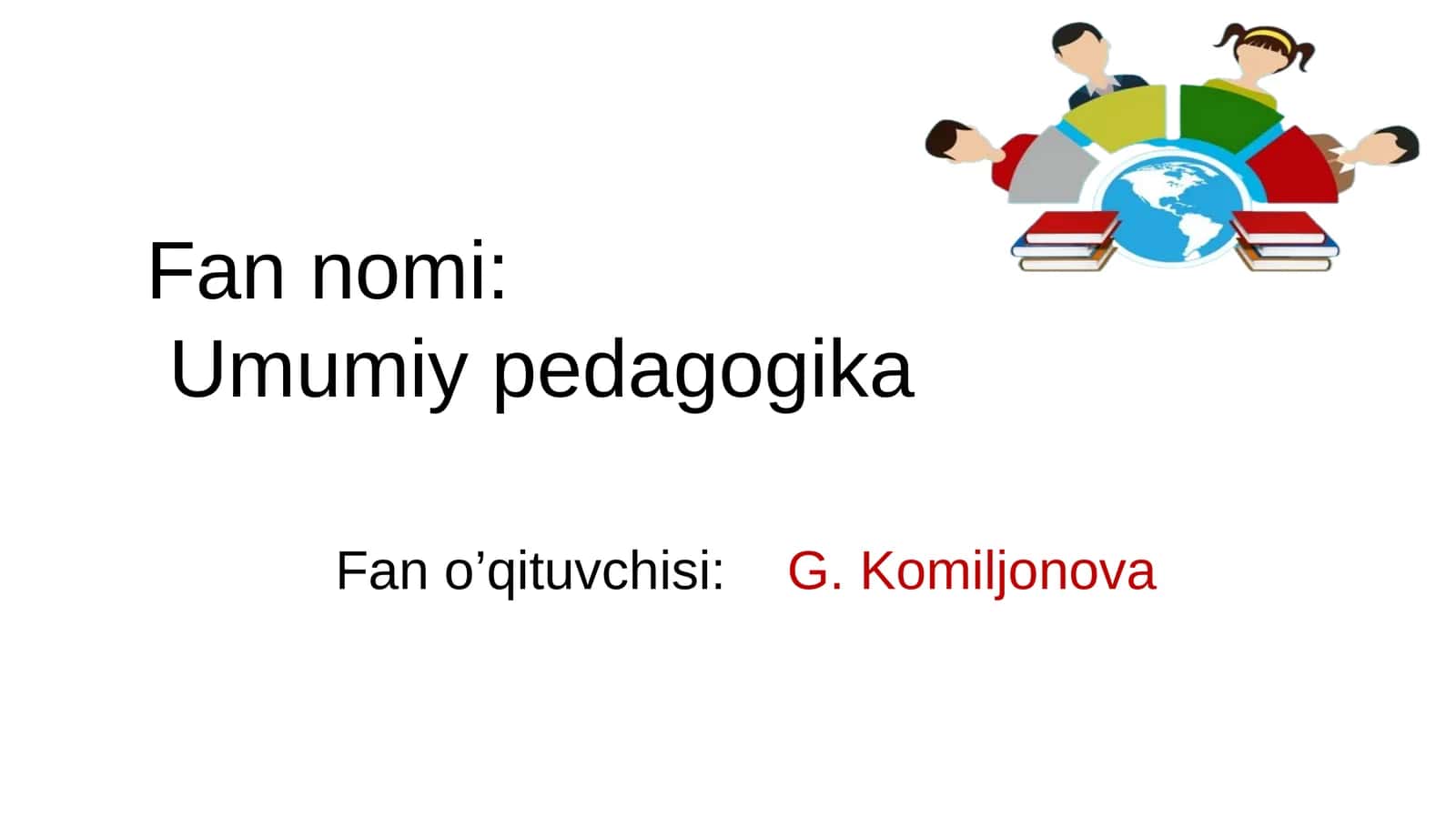 Pedagogika fanining mazmuni va mohiyati, predmeti