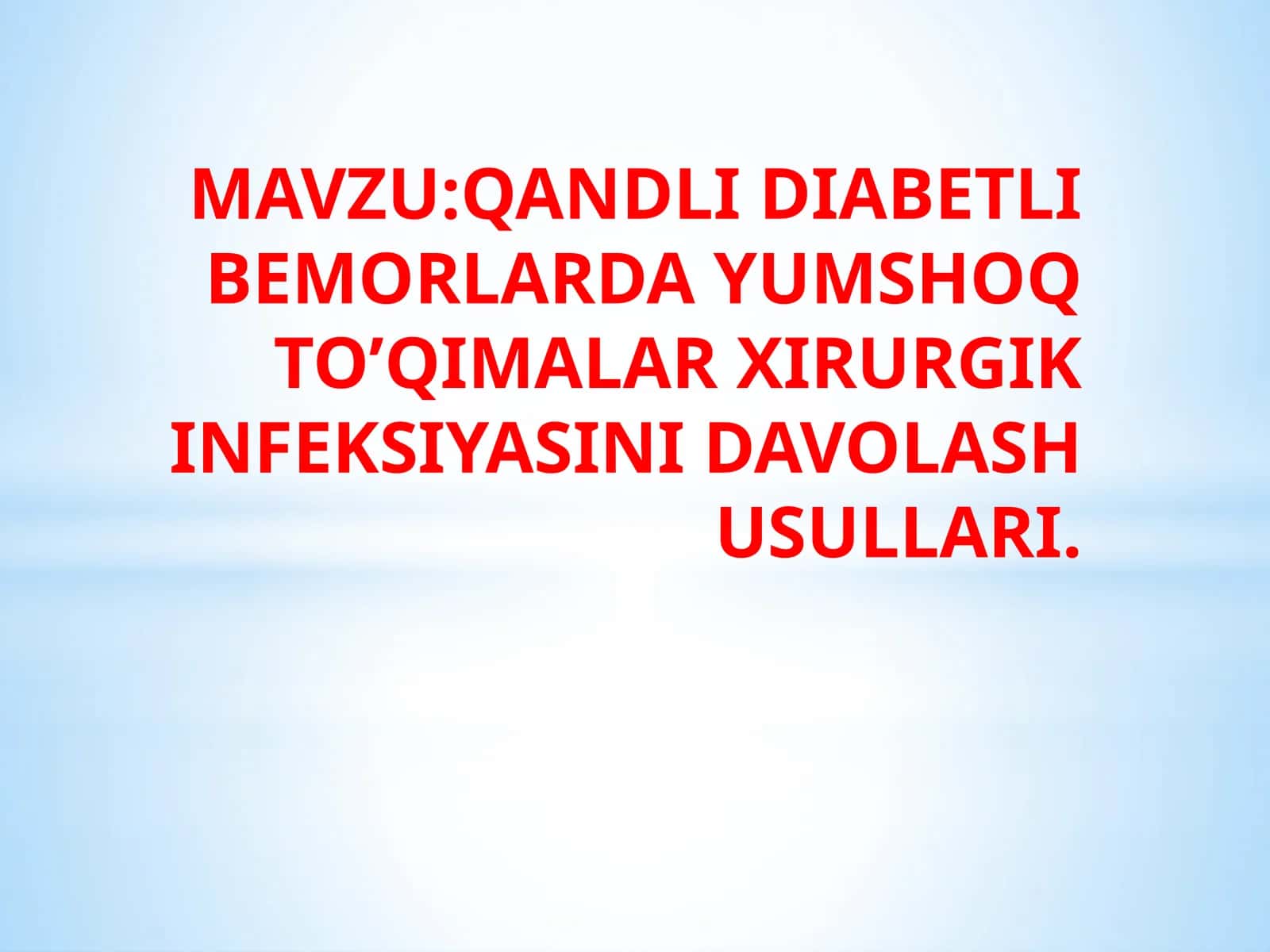 QANDLI DIABETLI BEMORLARDA YUMSHOQ TO’QIMALAR XIRURGIK INFEKSIYASINI DAVOLASH USULLARI