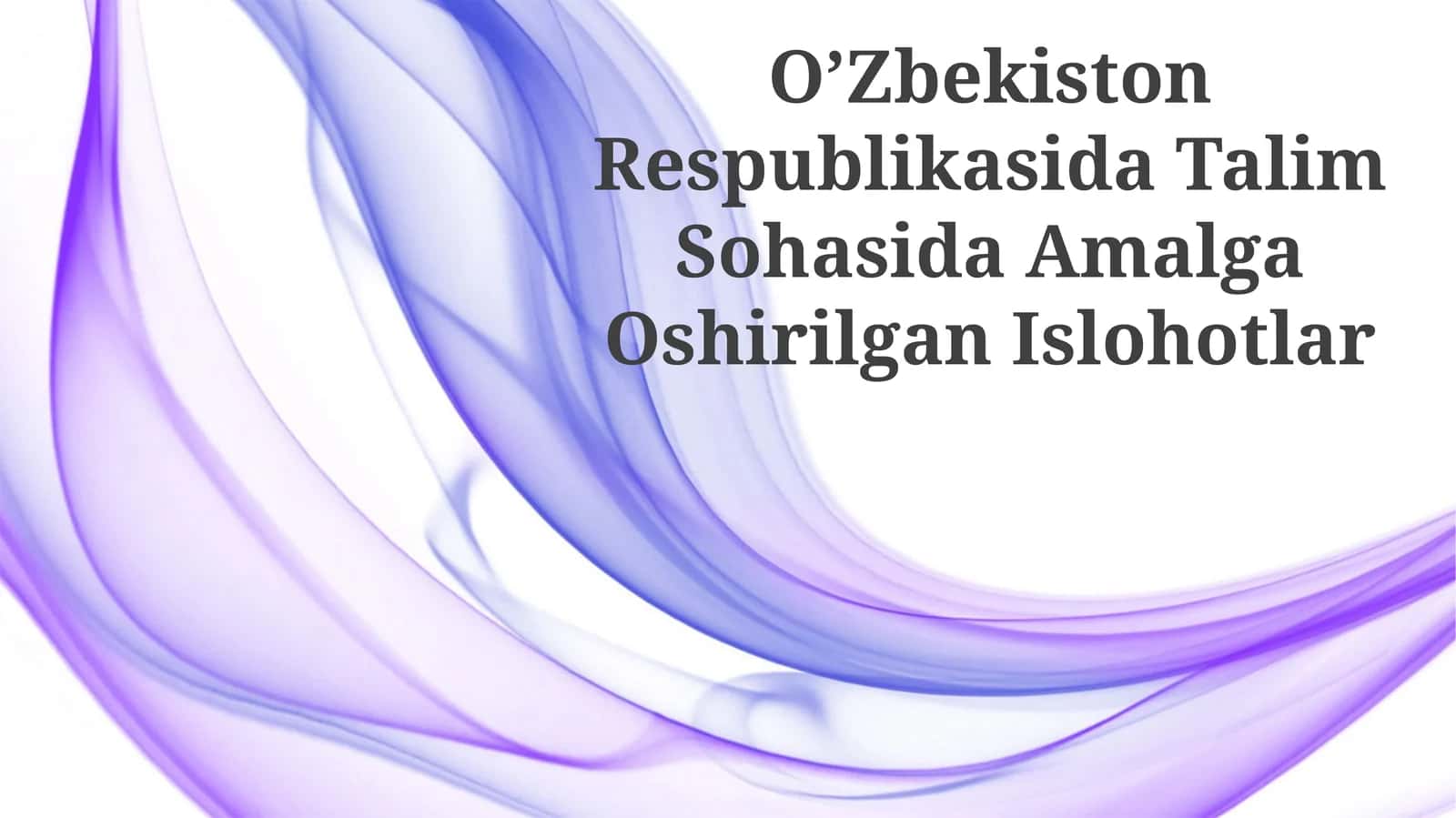 O’Zbekiston Respublikasida Talim Sohasida Amalga Oshirilgan Islohotlar