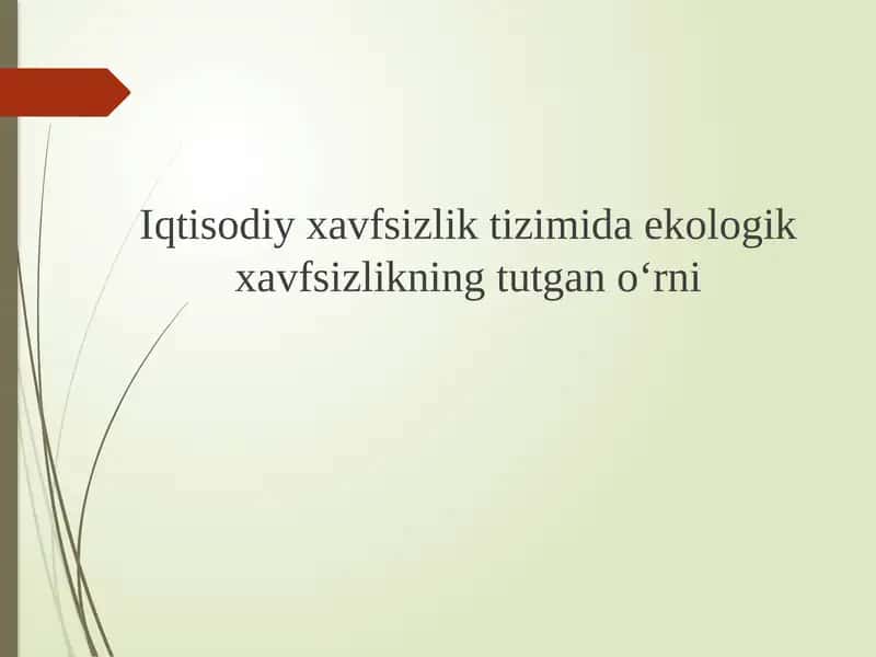 Iqtisodiy xavfsizlik tizimida ekologik xavfsizlikning tutgan o‘rni