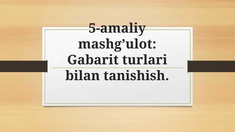 Gabarit turlari bilan tanishish