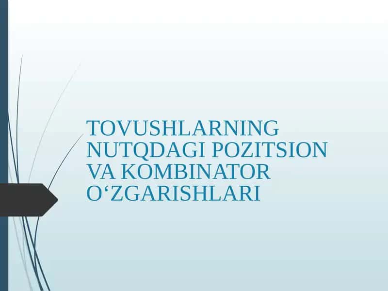 TOVUSHLARNING NUTQDAGI POZITSION VA KOMBINATOR O‘ZGARISHLARI