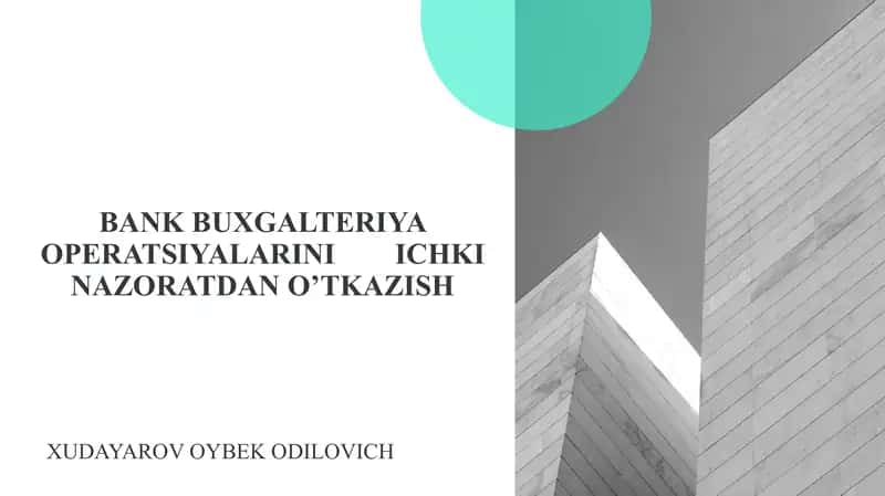 BANK BUXGALTERIYA OPERATSIYALARINI ICHKI NAZORATDAN O’TKAZISH