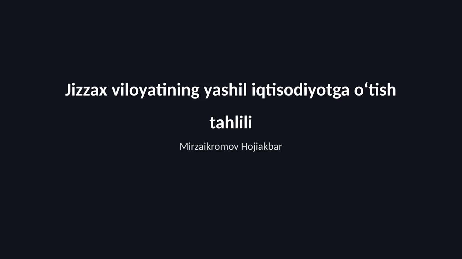 Jizzax viloyatining yashil iqtisodiyotga oʻtish tahlili
