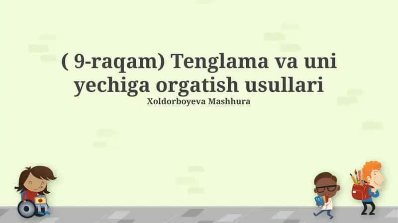 Tenglama va uni yechiga orgatish usullari