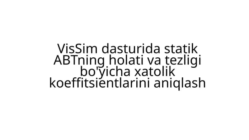Chiziqli avtomatik boshqaruv tizimlarining holati va tezligi bo'yicha xatolik koeffitsientlarini aniqlash