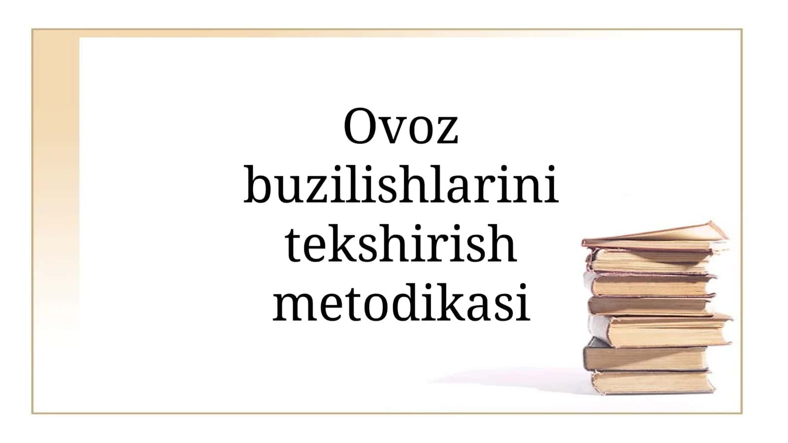 Ovoz buzilishlarini tekshirish metodikasi