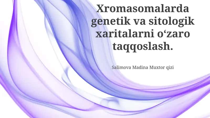 Xromasomalarda genetik va sitologik xaritalarni oʻzaro taqqoslash