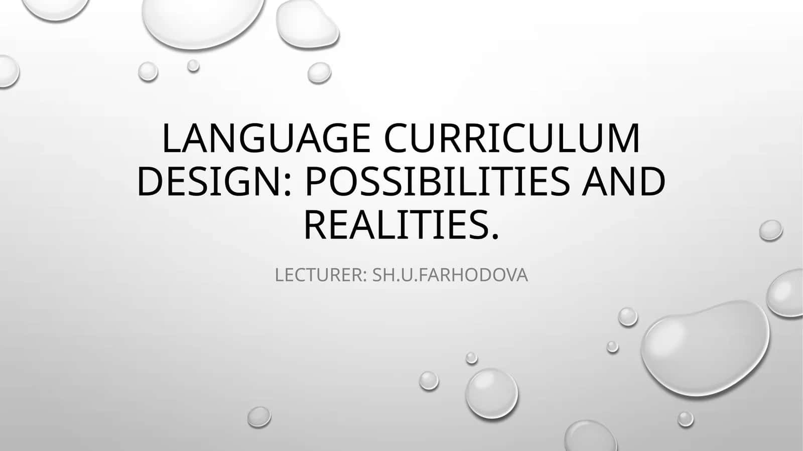 Curriculum design: Possibilities and Realities