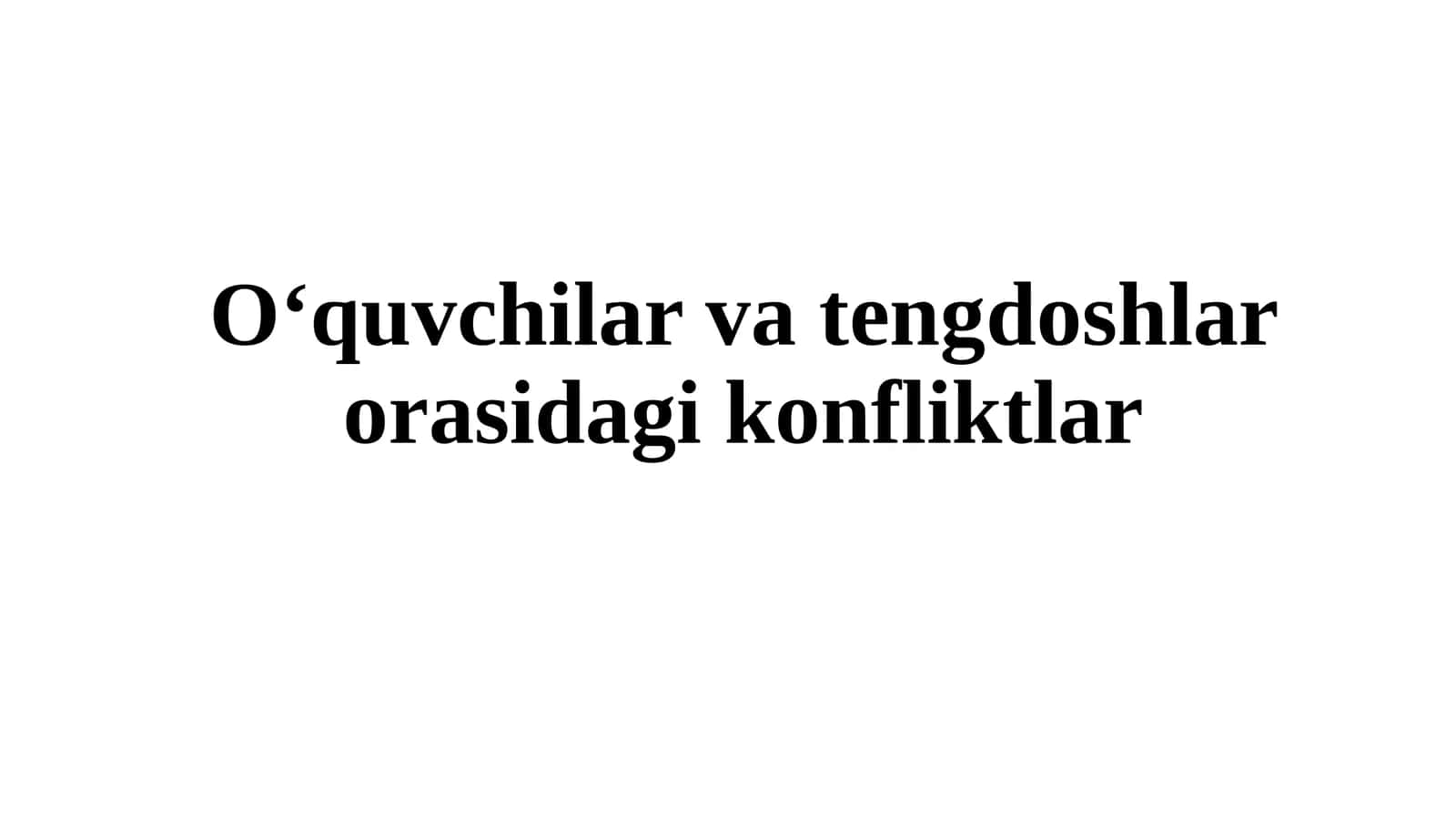 O‘quvchilar jamoasida yuzaga keluvchi konfliktlar