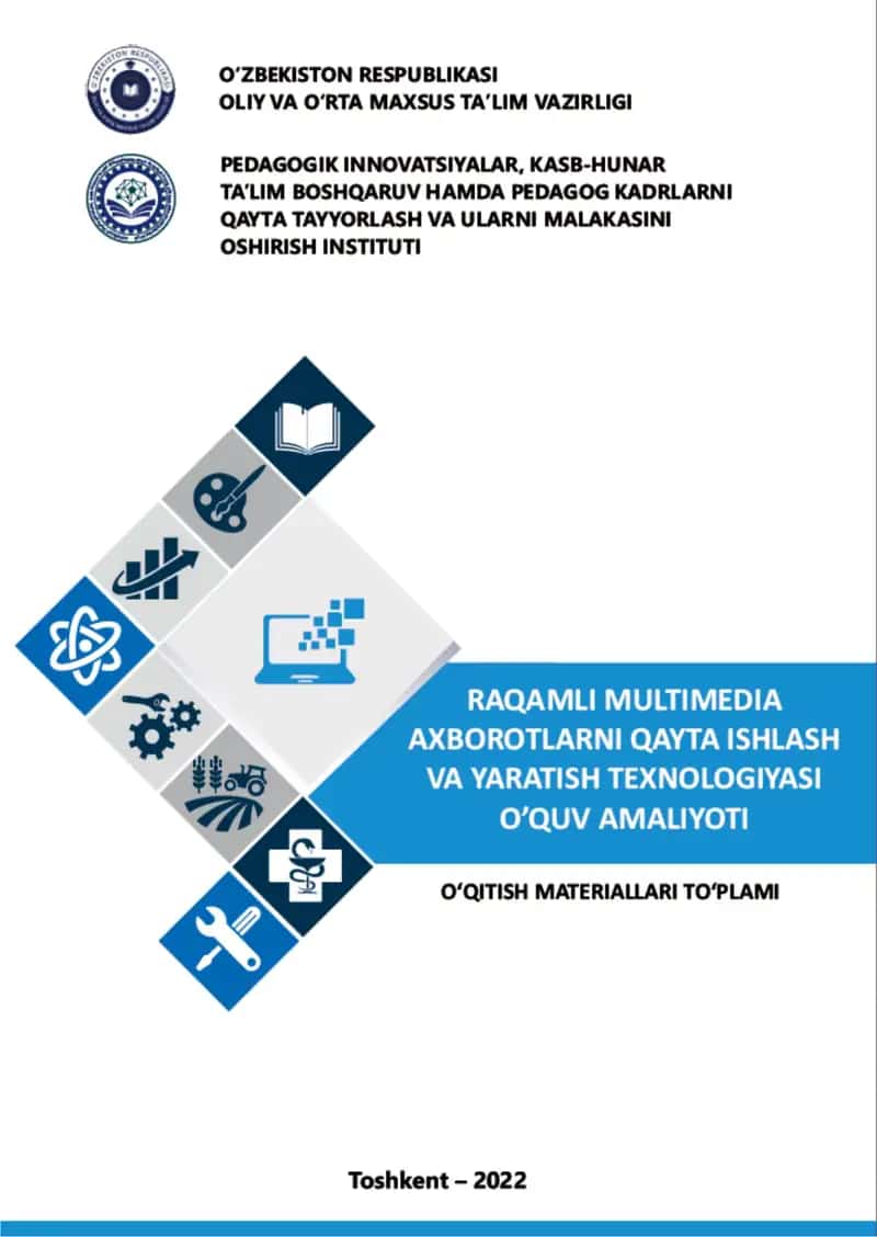 Raqamli multimedia axborotlarni qayta ishlash va yaratish texnologiyasi o'quv amaliyot o'qitish materiallar to'plami o'qitish materiallar to'plami