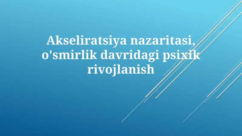 Akseliratsiya va O'smirlarning Psixologik Rivojlanishi