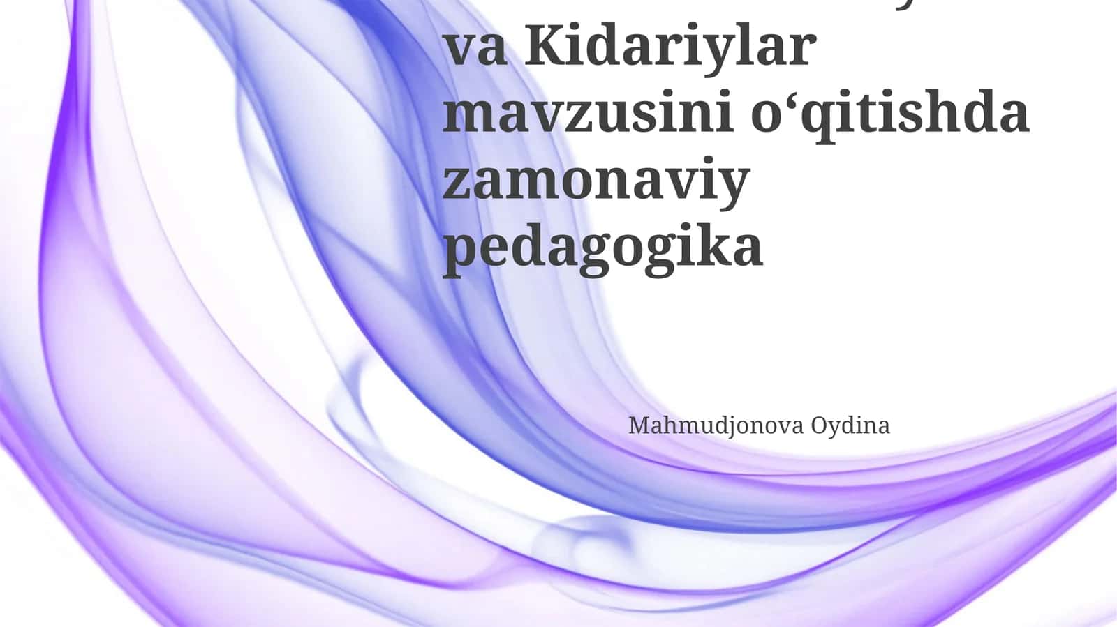 IV-Vasrlar Xioniylar va Kidariylar mavzusini oʻqitishda zamonaviy pedagogika