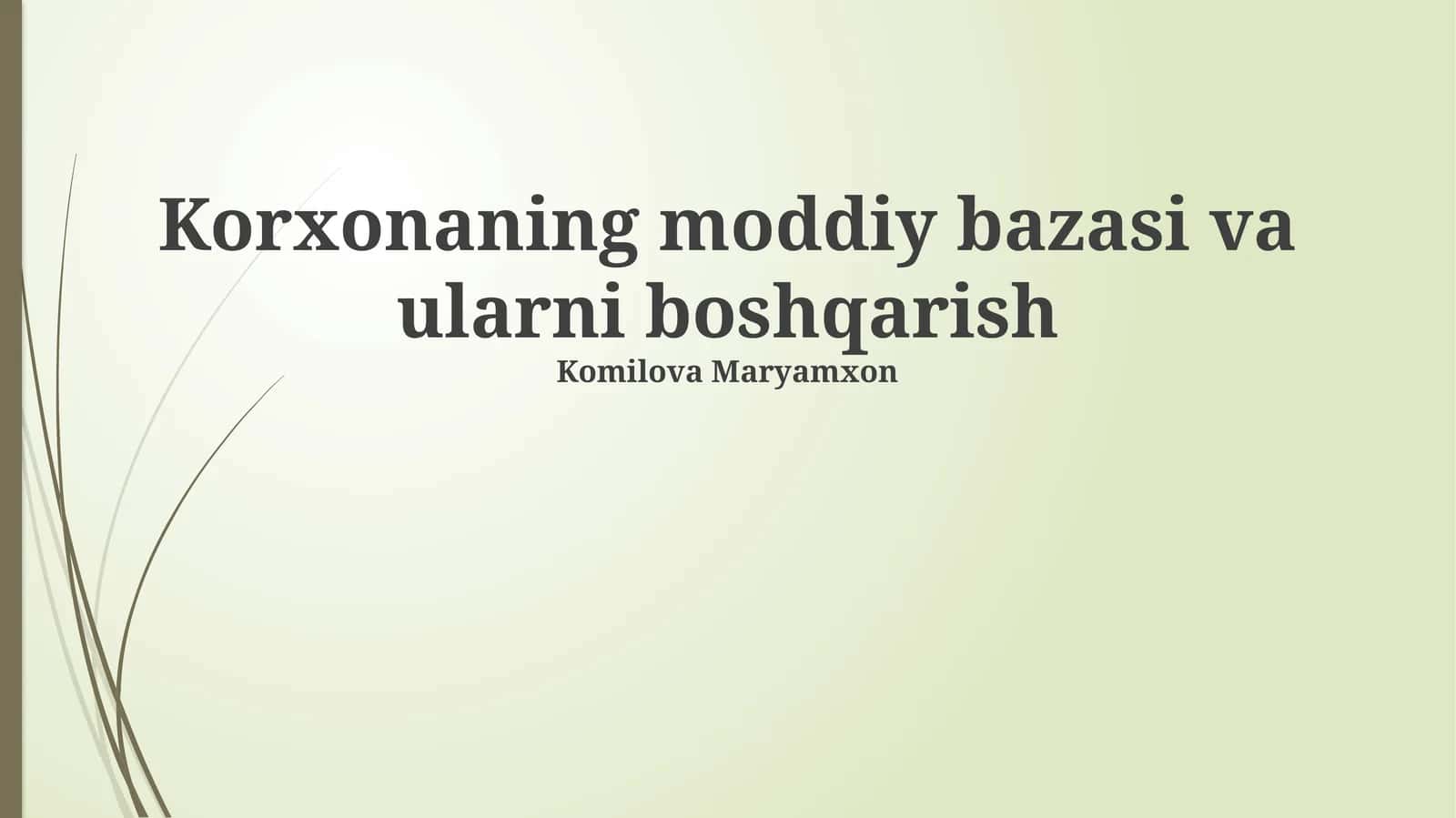 Korxonaning moddiy bazasi va ularni boshqarish