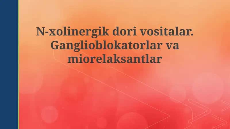 N-xolinergik dorilar, Ganglion blokatorlari va Mushak relaksantlar