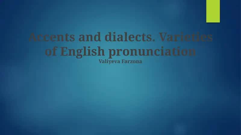 Accents and dialects. Varieties of English pronunciation