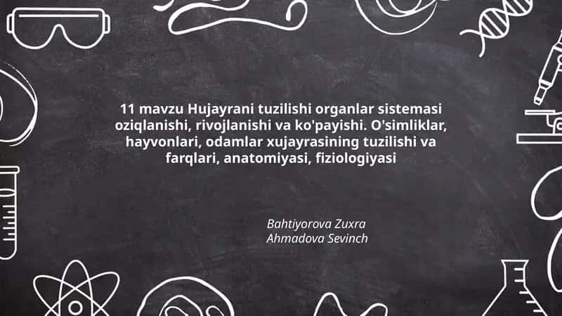 11 mavzu Hujayrani tuzilishi organlar sistemasi oziqlanishi, rivojlanishi va ko'payishi