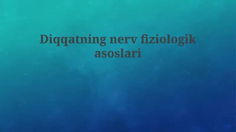 Diqqatning nervfiziologik asoslari