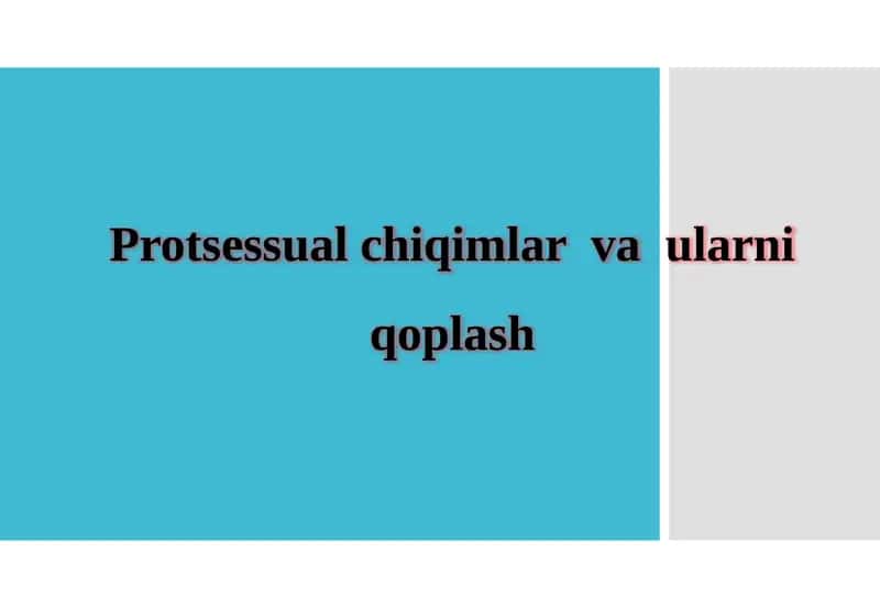 Protsessualchiqimlar va ularni qoplash