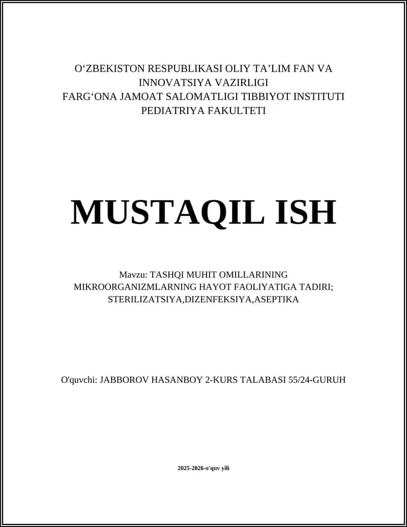 TASHQI MUHIT OMILLARINING MIKROORGANIZMLARNING HAYOT FAOLIYATIGA TADIRI; STERILIZATSIYA,DIZENFEKSIYA,ASEPTIKA