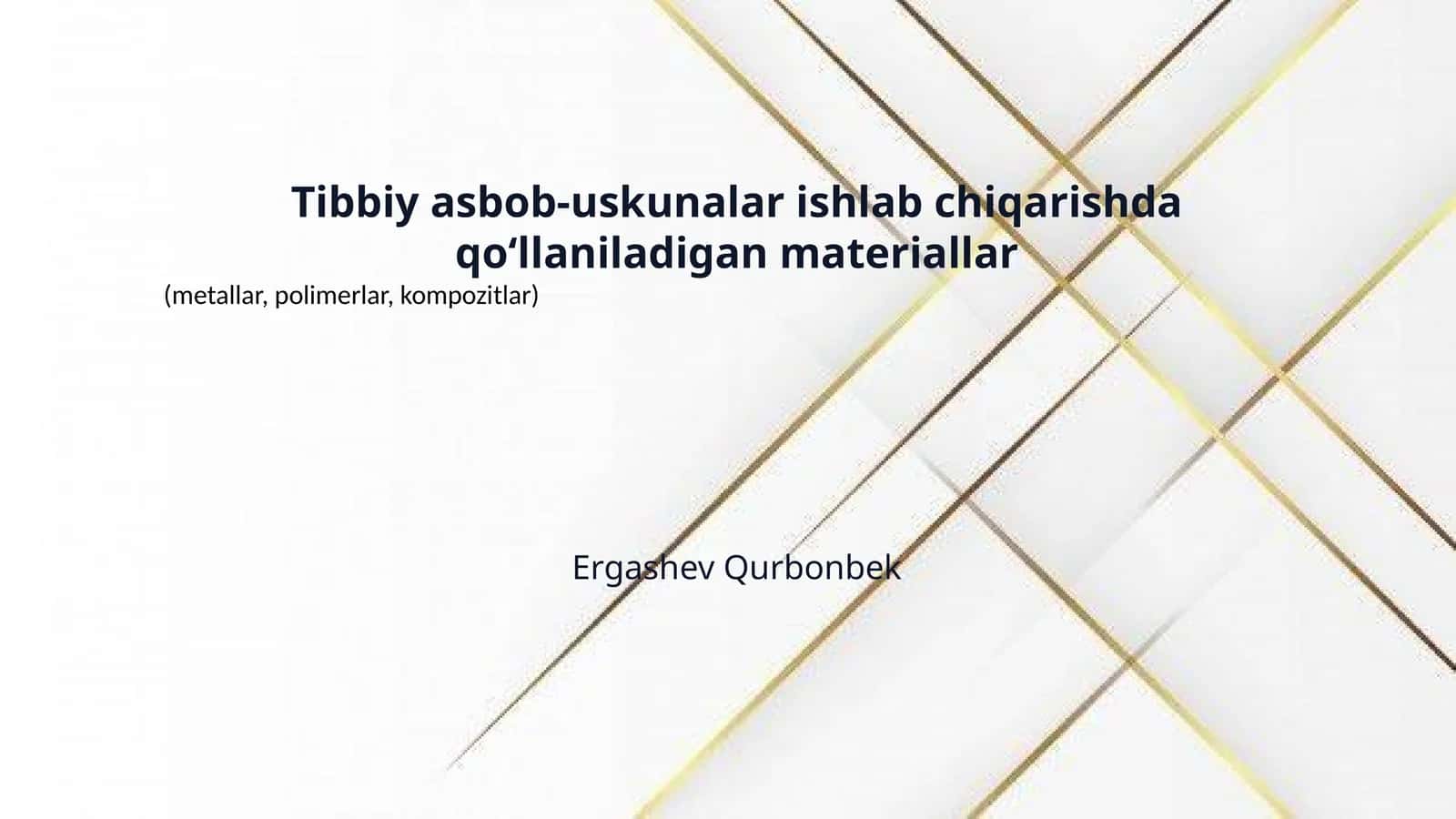 Tibbiy asbob-uskunalar ishlab chiqarishda qo‘llaniladigan materiallar
