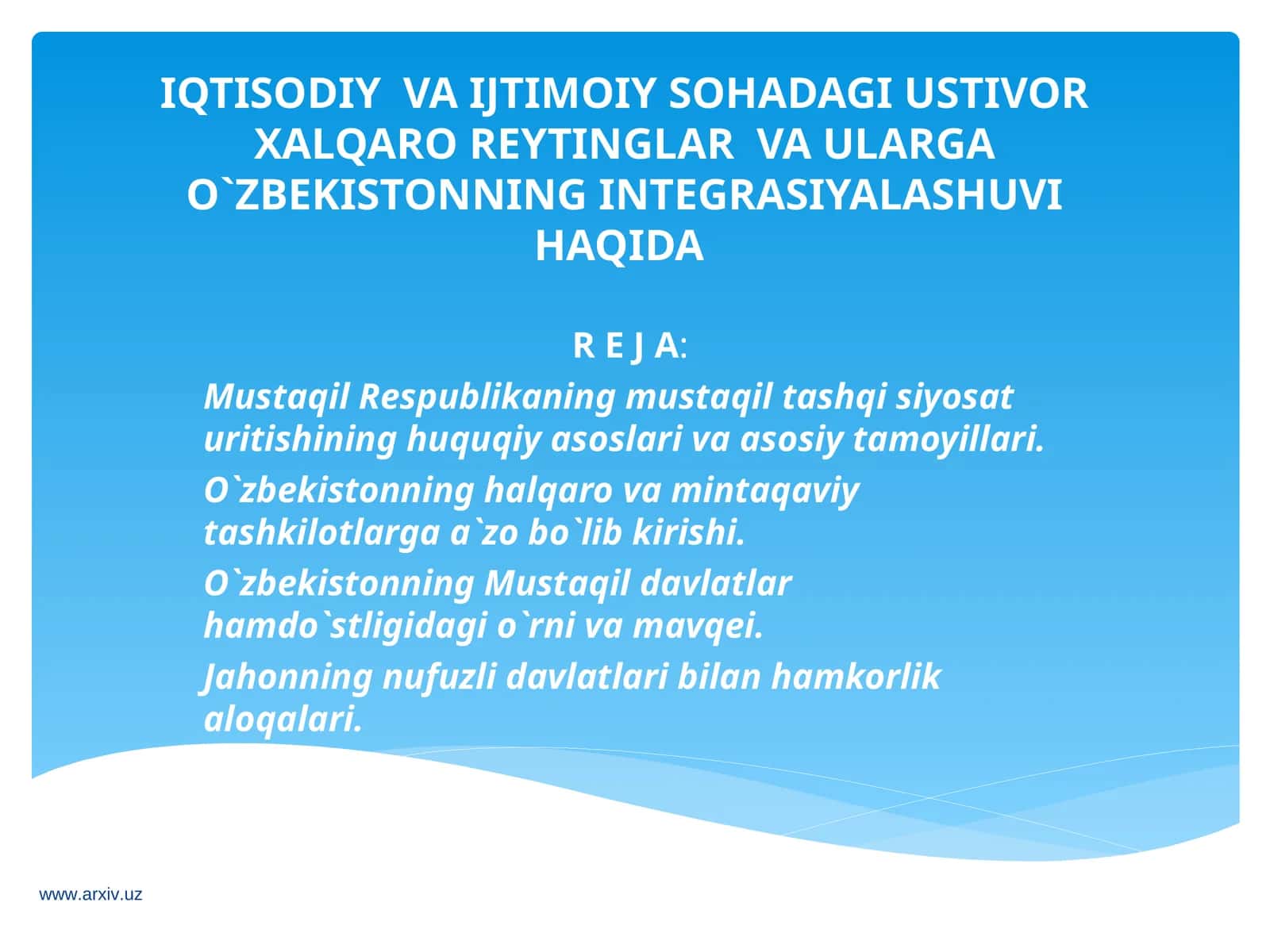 IQTISODIY VA IJTIMOIY SOHADAGI USTIVOR XALQARO REYTINGLAR VA ULARGA O`ZBEKISTONNING INTEGRASIYALASHUVI HAQIDA