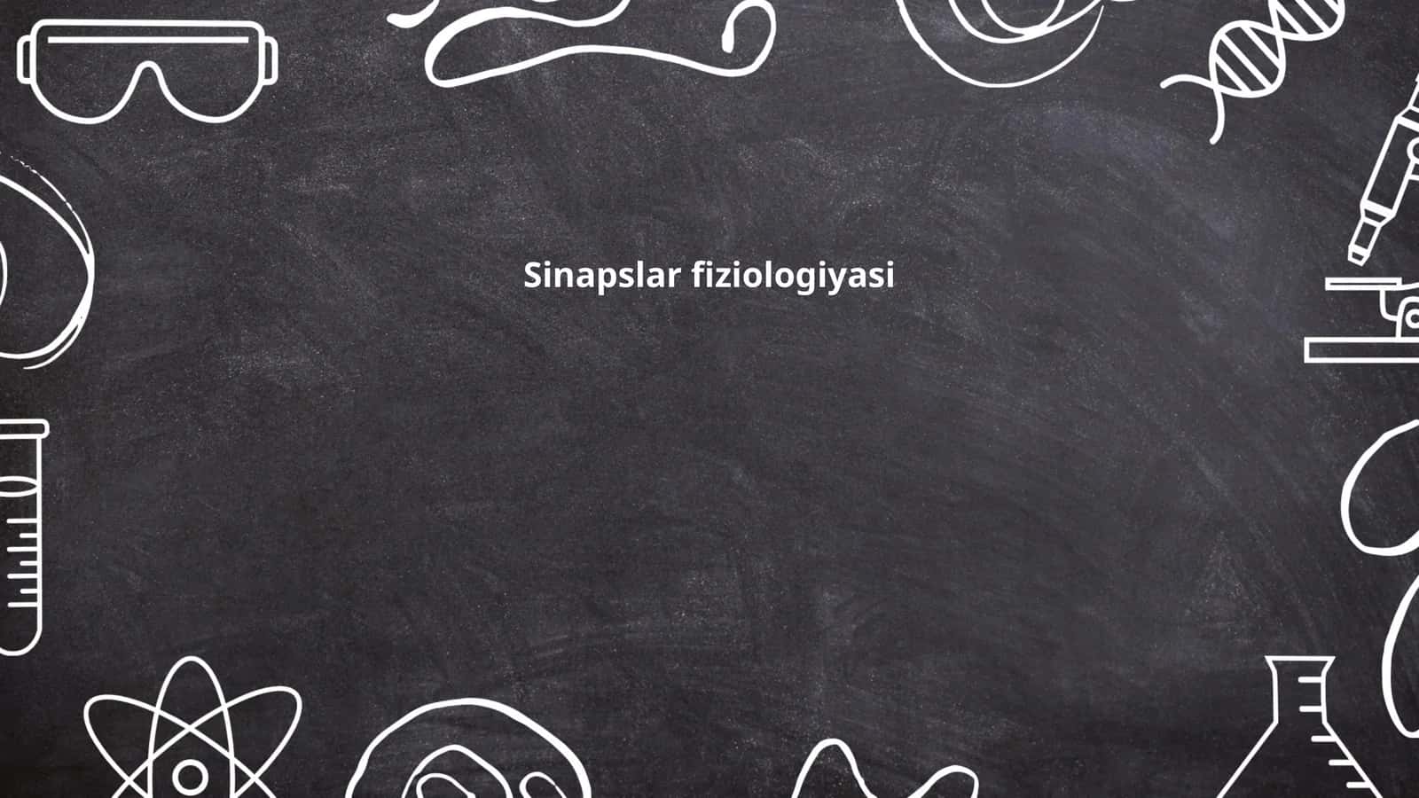 Sinapslar fiziologiyasi