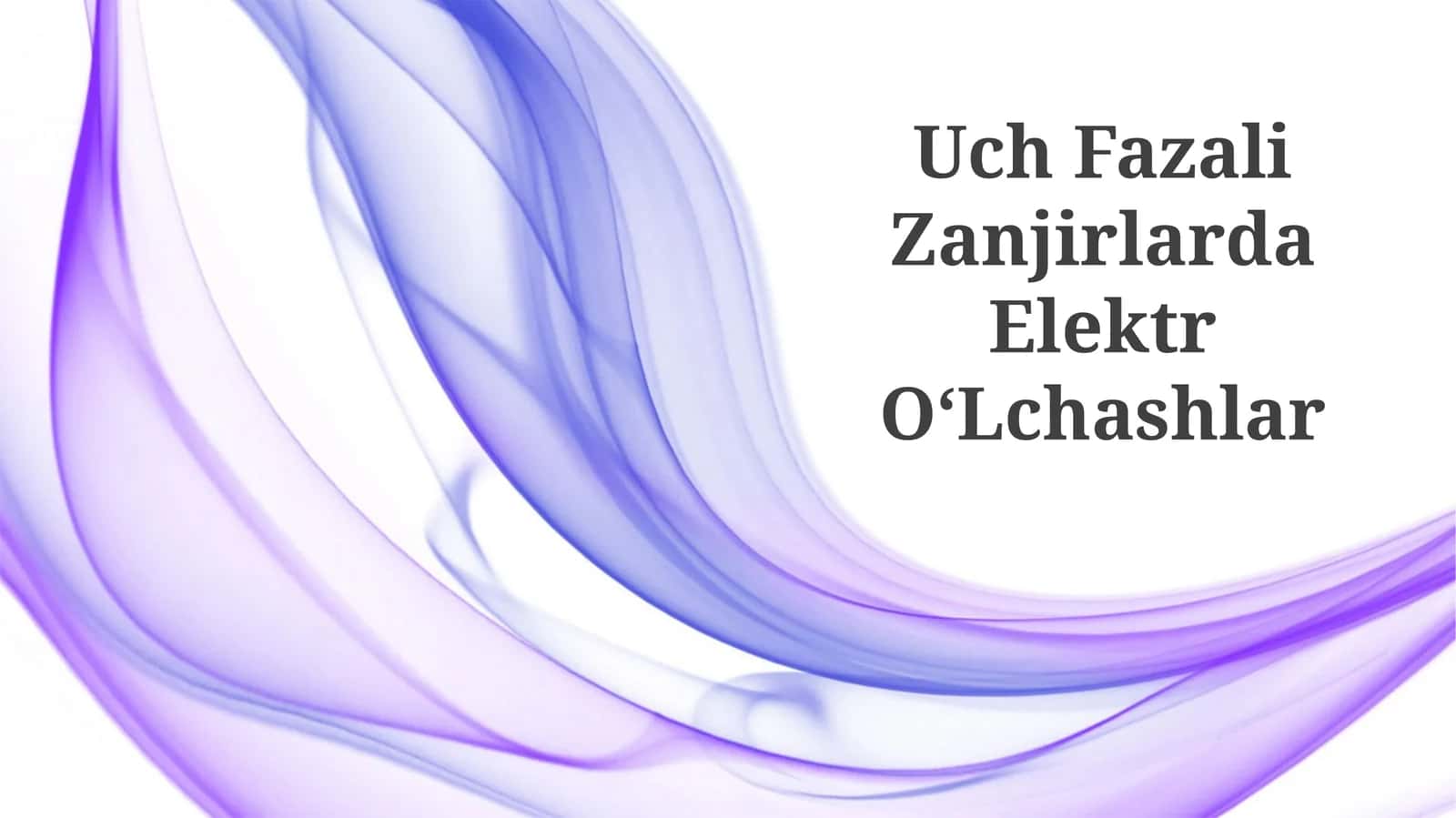 Uch Fazali Zanjirlarda Elektr O‘Lchashlar