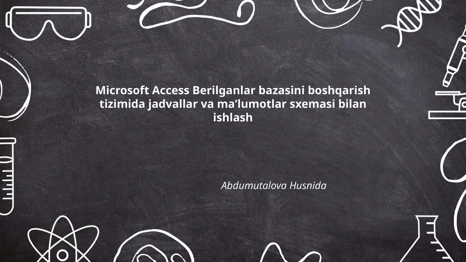 Microsoft Access Berilganlar bazasini boshqarish tizimi