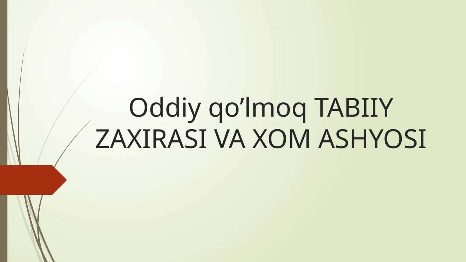 Oddiy qo’lmoq TABIIY ZAXIRASI VA XOM ASHYOSI