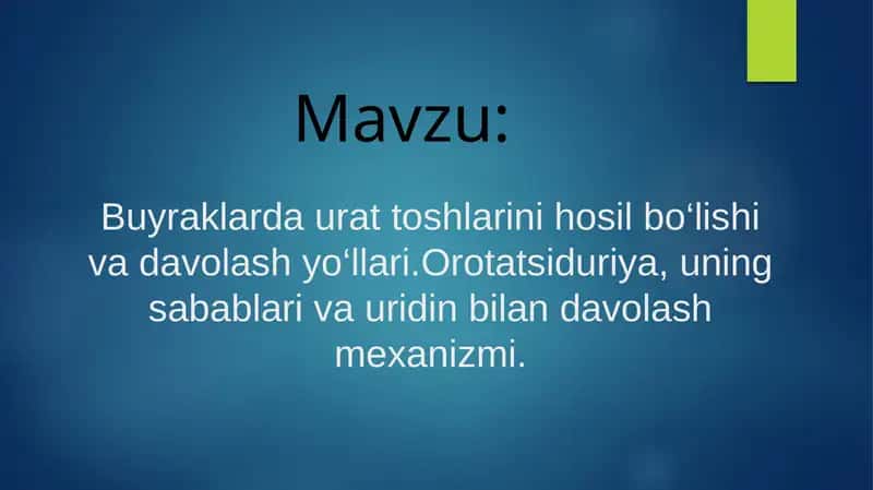 Buyraklarda urat toshlarini hosil bo‘lishi va davolash yo‘llari.Orotatsiduriya, uning sabablari va uridin bilan davolash mexanizmi