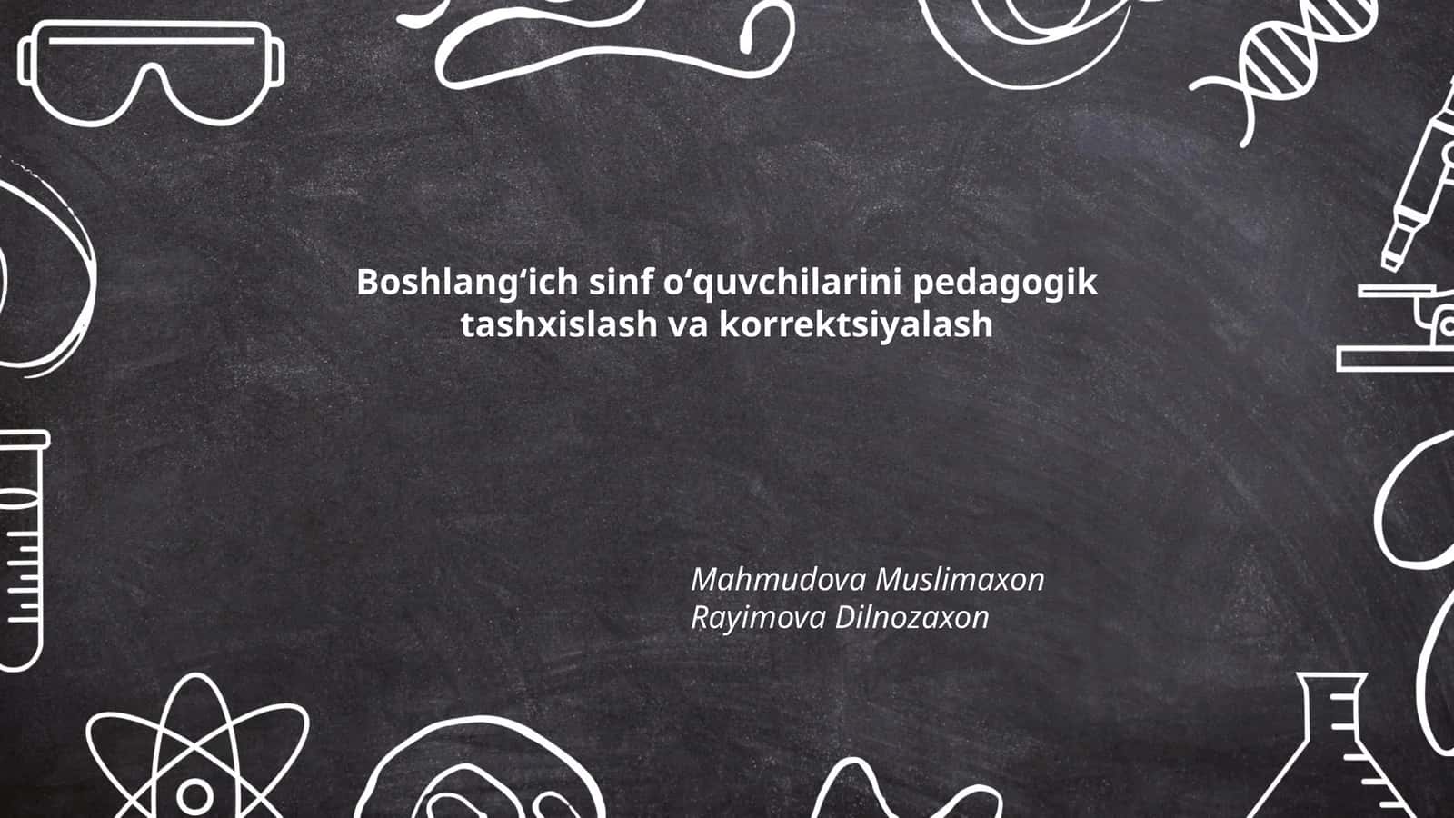 Boshlangʻich sinf oʻquvchilarini pedagogik tashxislash va korrektsiyalash