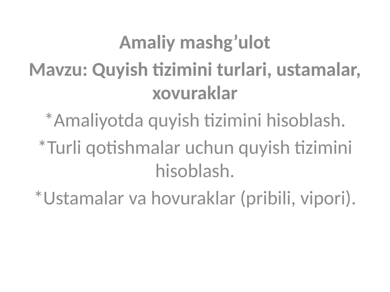 Quyish tizimini turlari, ustamalar, xovuraklar amaliy ish