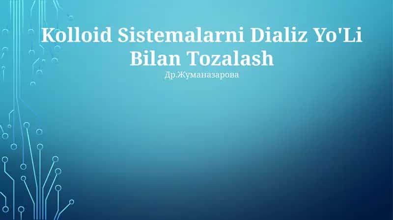 Kolloid Sistemalarni Dializ Yo'Li Bilan Tozalash